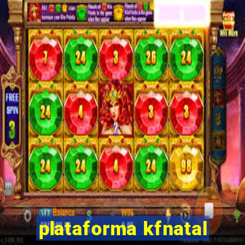 plataforma kfnatal